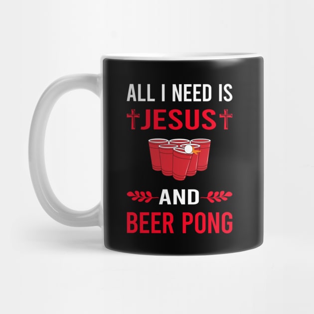 I Need Jesus And Beer Pong by Good Day